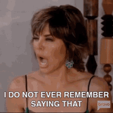 I Do Not Ever Remember Saying That Real Housewives Of Beverly Hills GIF