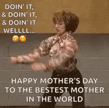 Happy Mothers Day Bestest Mother In The World GIF - Happy Mothers Day Bestest Mother In The World GIFs