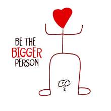 be the bigger person veefriends let it go be smart heart