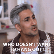 Who Doesn'T Want To Hang Out Tan GIF - Who Doesn'T Want To Hang Out Tan Queer Eye GIFs