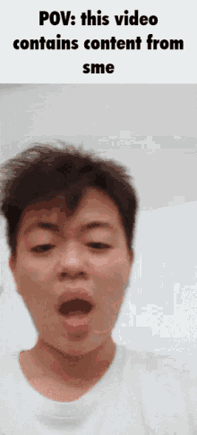 a man is making a funny face with the caption " pov this video contains content from sme "