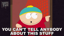 You Cant Tell Anybody About This Stuff Eric Cartman GIF - You Cant Tell Anybody About This Stuff Eric Cartman South Park GIFs