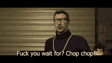 What Are You Waiting For Chop Chop GIF - What Are You Waiting For Chop Chop Gta5 GIFs