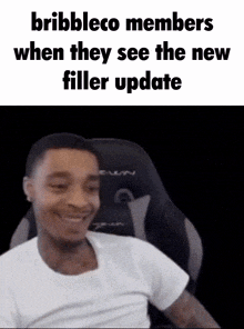 a man sitting in a chair with the words bribbleco members when they see the new filler update above him