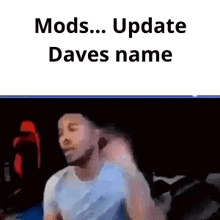 Update Daves Name Davde GIF - Update Daves Name Davde Mods Update GIFs