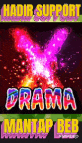 a poster that says drama mantap beb on it