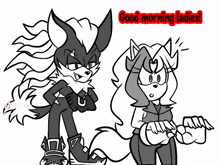 a black and white drawing of shadow the hedgehog and a woman with the words good morning ladies written above them