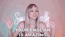 your english is amazing superholly your english is great your english is awesome