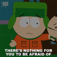 Theres Nothing For You To Be Afraid Of Kyle Broflovski GIF - Theres Nothing For You To Be Afraid Of Kyle Broflovski South Park GIFs