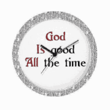 God Is Good All The Time GIF - God Is Good All The Time Clock GIFs