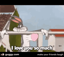 Love I Love You So Much GIF - Love I Love You So Much Bugs Bunny GIFs