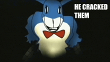 a cartoon bunny with a red bow tie and the words he cracked them above it