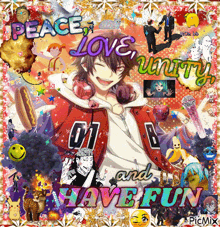 a collage of anime characters with the words peace love unity and have fun on the bottom