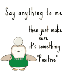 you positive