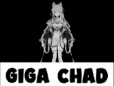 a black and white image of a girl with giga chad written below her