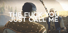 a video game scene with the words " the fuck you just call me " on the bottom