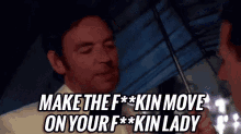 Southern Charm - "Make The F**kin Move On Your F**kin Lady." GIF - Southern Charm Southern Charm GIFs