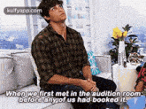 When We First Met In The Audition Roombefore Any Of Us Had Booked It..Gif GIF
