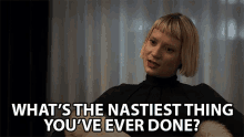 Whats The Nastiest Thing Youve Ever Done Confess GIF