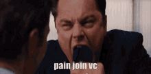 a man screaming into a microphone with pain join vc written on the bottom