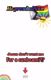 a picture of jesus with the words he preached love jesus don 't want me for a sunbeam