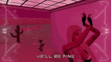 Well Be Fine Just Fine Song GIF - Well Be Fine Just Fine Song Kitty Cash GIFs