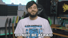 Do Not Be Afraid Andrew Baena GIF - Do Not Be Afraid Andrew Baena Have No Fear GIFs