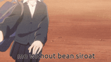 Me Without Bean Siroat GIF - Me Without Bean Siroat Bean Siroat GIFs