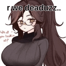 a drawing of a girl wearing glasses and a sweater with the words rwe deaduzz written on it