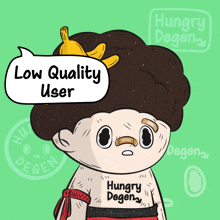 a cartoon of a man with a banana on his head and the words low quality user