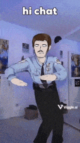 a cartoon of a man in a police uniform dancing with the caption hi chat