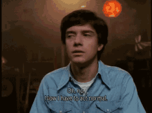 Act Normal - That 70'S Show GIF - That70s Show Seventies Eric Forman GIFs