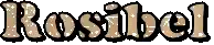 the word rosibel is displayed in a pixel art style