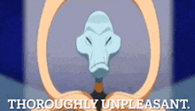 a cartoon character with the words thoroughly unpleasant