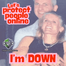 a picture of a man and a woman with the words let 's protect people online i 'm down