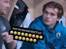 two men in a locker room with a sticker that says " even he was weirdered tf out "
