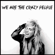 We Are The Crazy People Girl GIF