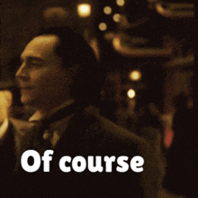 Of Course Loki GIF - Of Course Loki Tom Hiddleston GIFs