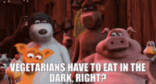Barnyard Pig GIF - Barnyard Pig Vegetarians Have To Eat In The Dark Right GIFs