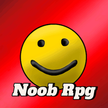 a yellow smiley face with the words noob rpg written below it