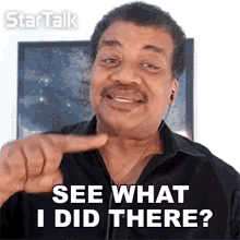 See What I Did There Neil Degrasse Tyson GIF - See What I Did There Neil Degrasse Tyson Startalk GIFs
