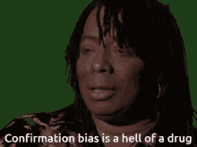 Confirmation Bias Hell Of A Drug GIF - Confirmation Bias Hell Of A Drug Rick James GIFs