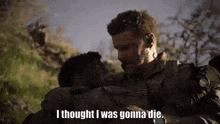 I Thought I Was Gonna Die So Did I GIF - I Thought I Was Gonna Die So Did I Seal Team GIFs