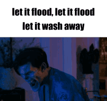 Let It Flood Let It Wash Away Foundations Of Decay GIF