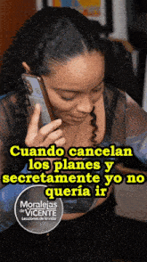 a woman is talking on a cell phone with the words cuando cancelan los planes y secretamente yo no queria ir