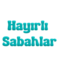 the word hayırlı sabahlar is in blue letters