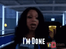 a woman says " i 'm done " in a blurred image