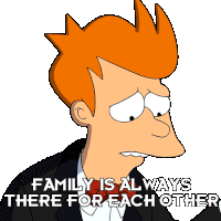 Family Is Always There For Each Other Fry Sticker - Family Is Always There For Each Other Fry Billy West Stickers