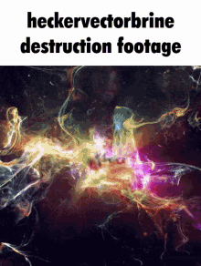 Destruction Of The Universe Heckervectorbrine GIF
