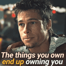Things You Own End Up Owning You GIF